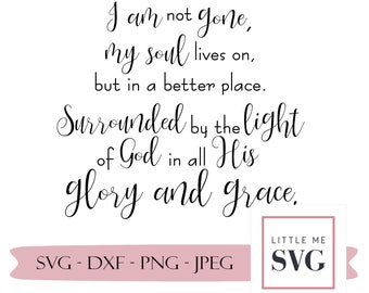 In loving memory svg, Memorial Svg I am not gone, remembrance gift, Sympathy Svg, Svg cut files for Silhouette, Cricut, Small business use