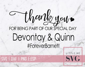 Custom Name Wedding svg, thank you for being part of our special day. Thank You for Coming Svg, SVG files