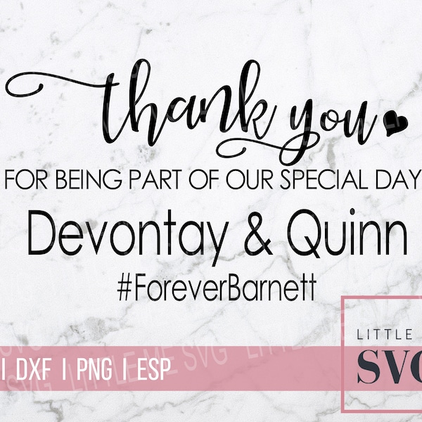 Custom Name Wedding svg, thank you for being part of our special day. Thank You for Coming Svg, SVG files