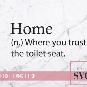 Bathroom Sign SVG, Home where you trust the toilet seat svg, funny home svg, bathroom quote,