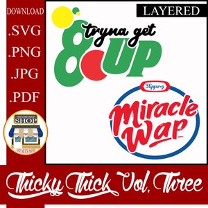 May include: A digital design featuring the text "tryna get 8 up" in green, red, and black, with a "Miracle Wrap" logo in red and blue. Includes file type options: .SVG, .PNG, .JPG, and .PDF. The phrase "Tricky Thick Vol. Three" is also present.