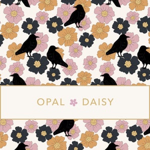 May include: A seamless pattern featuring black crows perched on stylized flowers in shades of pink, orange, and black against a white background. The text "OPAL * DAISY" is centered at the bottom of the image.