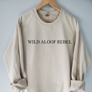 Wild Aloof Rebel Sweatshirt, David Rose Crewneck, Sand Color, Aloof Rebel Sweatshirt