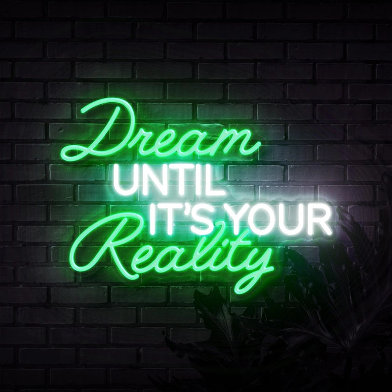 Dream UNTIL IT’S YOUR Reality Neon Sign for Wall Art - Etsy