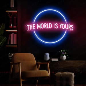 The World Is Yours Neon Sign|Inspirational Neon Sign|Bedroom Neon Sign|Neon Wall Art|Custom Neon Sign|Neon Light|Kid Personalized Gifts