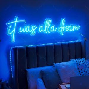 It was all a dream neon sign for Bedroom decoration,Led Sign For Bedroom,Home Living Room Wall Decoration,Above Bed Sign,Party Decor
