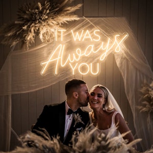 It Was Always You Neon Sign,Custom Wedding Neon Sign, Modern Wedding Party Backdrop Decor,Wedding Sign, Engagement Gifts,Neon Art