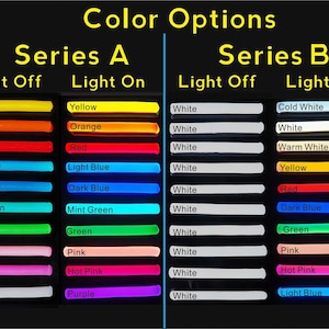 May include: A color options chart for neon signs divided into Series A and Series B. Series A shows colors with lights off and on, including yellow, orange, red, light blue, dark blue, mint green, green, pink, hot pink, and white or purple.