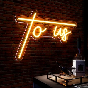 TO US Neon Sign,Wedding Neon Light Signs, Wedding Neon Light , Party Led Neon Sign Light,Best Wedding Gift,Gifts for Couple,Neon Wall Art