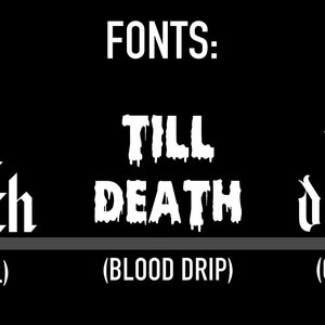 K&ouml;nnte beinhalten: Drei verschiedene Schriftstile des Satzes "till death" werden gezeigt. Der erste ist eine fette, blockige Schrift, die mit "Metal" beschriftet ist. Der zweite ist eine tropfende Schrift, die mit "Blood Drip" beschriftet ist. Der dritte ist eine gotische Schrift, die mit "Gothic" beschriftet ist.