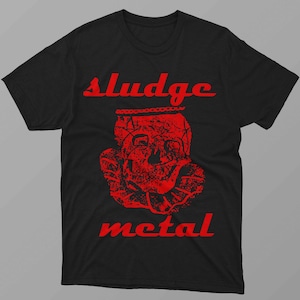 Sludge Metal Music Tshirt