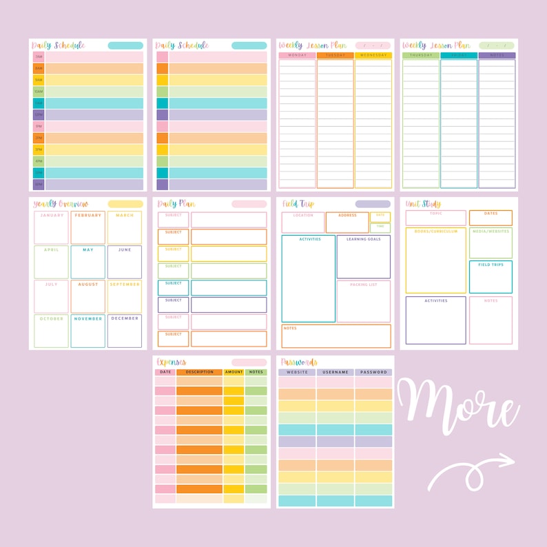 May include: A set of printable planner pages with colorful borders. The pages include daily, weekly, and yearly planners, as well as pages for tracking expenses, passwords, and field trips. The text "More" is written in a handwritten style with an arrow pointing to the right.