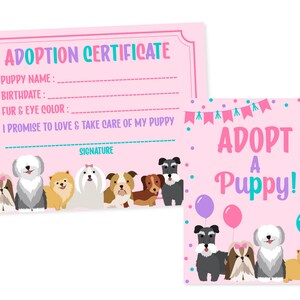 May include: Pink adoption certificate with a row of cartoon dogs and the text "ADOPTION CERTIFICATE", "PUPPY NAME:", "BIRTHDATE:", "FUR & EYE COLOR:", "I PROMISE TO LOVE & TAKE CARE OF MY PUPPY", and "SIGNATURE". A pink sign with the text "ADOPT A PUPPY!" and a row of cartoon dogs.