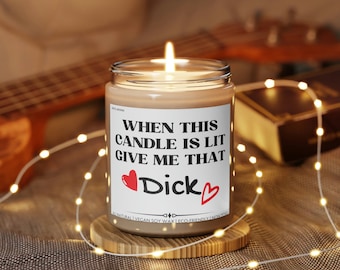 When This Candle Is Lit Give Me That D*** Hand Poured Valentine's Day Gift Candle, Valentines Day Gift For Him, Boyfriend Funny Gift