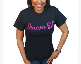 Dream BIG Sparkle Pink Lettered T-Shirt