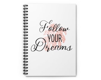 Follow Your Dreams Spiral Notebook - Ruled Line