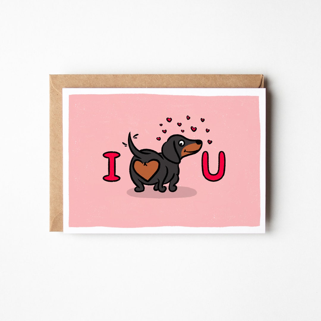 I Heart You, Dachshund Love Card, Cute Valentine Card, Cute Valentine's Day Card, Mothers Day Card, Funny Dachshund Card, Anniversary Cards