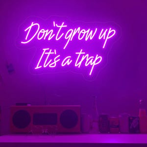 Don&#39;t Grow Up It&#39;s A Trap Neon Sign Custom Text Neon Sign Neon Wall Art Home Room Decor Bar Light Up Sign Cool Neon Light Personalized Gifts