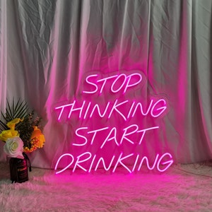 考えるのをやめて飲み始めましょう LED ネオンカスタムルーム装飾サイン、ホームバー装飾ネオンサイン、ネオン文字、LED サイン、ネオンウォールサイン