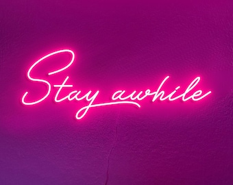 Bleiben Sie eine Weile LED Neon Schild, benutzerdefinierte Wohnkultur