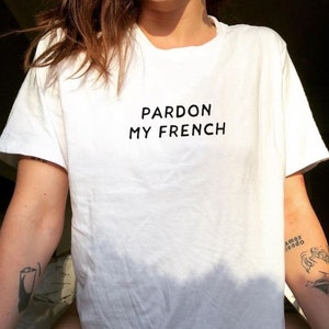 Pardon My French Aesthetic White Tee Minimal Typo T-shirt, Everyday ...