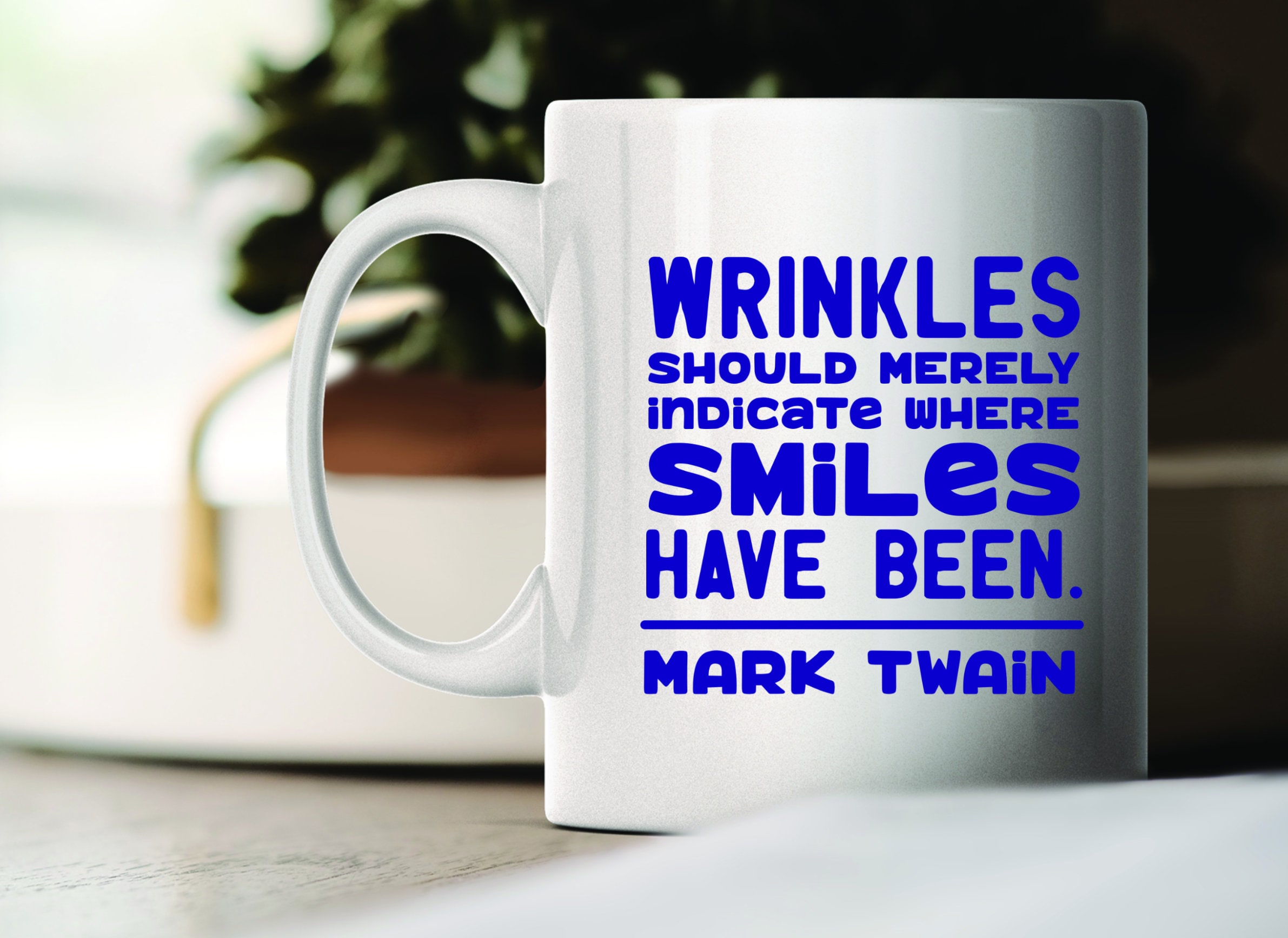 Mark Twain - Wrinkles should merely indicate where smiles