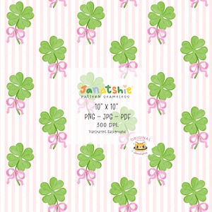May include: A seamless digital pattern featuring green four-leaf clovers tied with pink ribbons on a white and pink striped background. Text reads Janatshie Pattern Seamless 25.4 cm x 25.4 cm PNG - JPG - PDF 300 DPI. Original Design Janatshie.