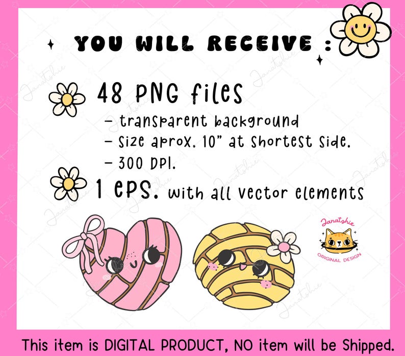 K&ouml;nnte beinhalten: Ein digitaler Download von 48 PNG-Dateien und 1 EPS-Datei mit zwei Cartoon-Illustrationen von Pan Dulce, einem traditionellen mexikanischen S&uuml;&szlig;brot. Die Illustrationen sind in Pink und Gelb mit braunen Akzenten und haben s&uuml;&szlig;e Gesichter. Der Text "YOU WILL RECEIVE:" befindet sich oben im Bild. Der Text "48 PNG files" und "1 EPS. with all vector elements" ist fett gedruckt. Der Text "transparent background", "Size aprox. 10" at Shortest side.", und "300 DPI." ist in normaler Schrift. Der Text "Janatshie ORIGINAL DESIGN" befindet sich in einem wei&szlig;en Kasten mit schwarzem Rand.
