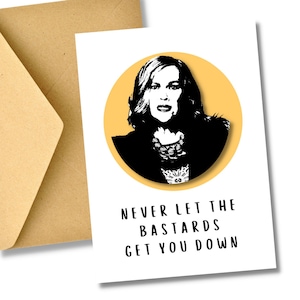 Nunca dejes que los bastardos te depriman » Tarjeta de inspiración divertida » Saludo con cita de Moira Rose » Ponte bien, simpatía, pensando en ti