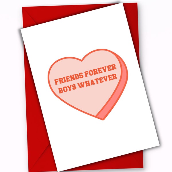 Friends Forever Boys Whatever Conversation Heart Galentine's Day Card » VDay Funny Card for Her » Card for BFF Breakup Best Friends Forever