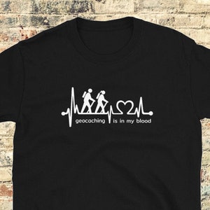 Geocaching is in my blood  / Gifts for geocacher / Geocache Tshirt / Geocaching shirt / Geocaching gifts