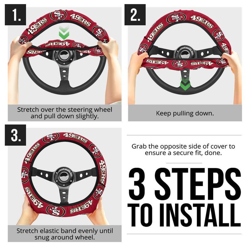May include: Three steps to install a red and white steering wheel cover with the San Francisco 49ers logo. The cover is being stretched over a black steering wheel.