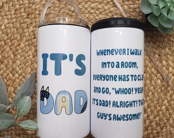 Dad Tumbler, Bluey Dad, Bluey Gift, Dad cup, Father’s Day gift, Gift for Dad, it’s dad tumbler