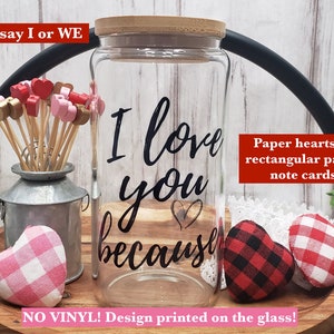 I Love You Jar/ Reasons I Love You Jar/ Love Notes Jar/ I Love You Because Jar/ Valentine&#39;s day jar/ mother&#39;s day jar/ / Why I Love You