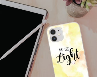 Be The Light | Watercolor | Quote | Tye Dye | Empowering | Inspirational | Cell Phone Case | Phone Protection | Perfect Gift