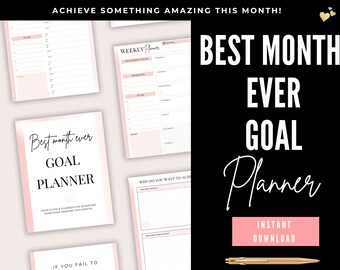 May include: A pink and white printable goal planner with the text "Best month ever GOAL PLANNER" and "YOUR GUIDE & PLANNER FOR ACHIEVING SOMETHING AMAZING THIS MONTH". The planner also includes a weekly planner and a section for "WHY DO YOU WANT TO ACHIEVE THIS GOAL?"