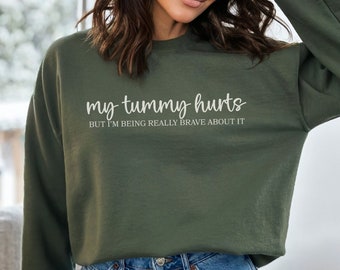 My Tummy Hurts but... Sweatshirt, Oversized Funny Tummy Ache Crewneck, Cozy Winter Sweater Gift Women, Tummy Ache Survivor Shirt, Minimalist