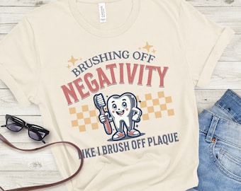 Funny Dentist Shirt, Dentist Gift, Retro Dentist Shirt, Dentist Graduation Gift, Positivity Shirt, Dentist Gift for Women, Dental Hygienist