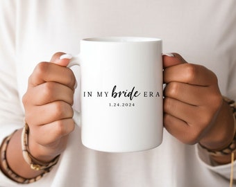 Minimalist Bride to Be Mug, Custom Bride Mug, In My Bride Era, Personalized Future Mrs Mug, Bride Gift, In My Era, Engaged Bride Coffee Mug