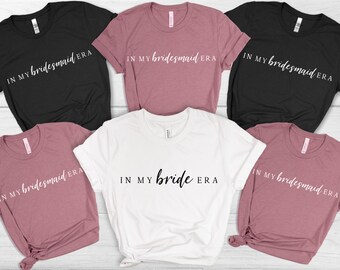 Minimalist Bride to Be Shirt and Bridesmaid Shirts, In My Bride Era, In My Bridesmaid Era, Bridal Party, Engagement Party, In My Era Shirt
