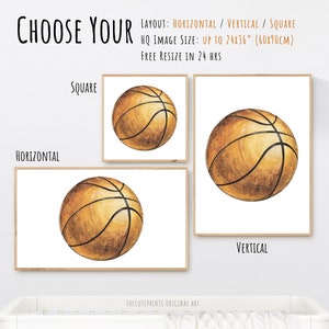 May include: Watercolor basketball art print in square, horizontal, and vertical layouts. The image features a detailed illustration of a basketball with brown and black accents. The text "CHOOSE YOUR" and "LAYOUT: HORIZONTAL / VERTICAL / SQUARE" is visible.