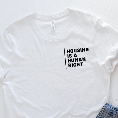 Housing is A Human Right Shirtlove Thy Homeless Neighborend Etsy