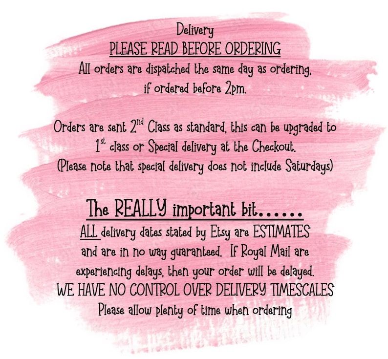 May include: A pink watercolor background with black text detailing delivery information. The text covers dispatch times, shipping upgrades, and estimated delivery dates. It also states that delivery times are estimates and not guaranteed.