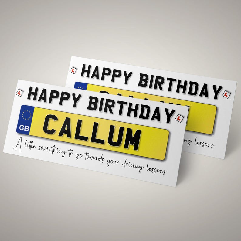 May include: Two white birthday cards with the text "HAPPY BIRTHDAY" in black. One card features a yellow GB license plate design with the name "CALLUM" and the text "A little something to go towards your driving lessons."