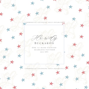 May include: A seamless pattern featuring small, hand-painted red and blue stars scattered across a white background. The central text reads: Howdy Buckaroo, One (1) Hand Painted Seamless Pattern, 300 DPI, Commercial Licensing Sold Separately.