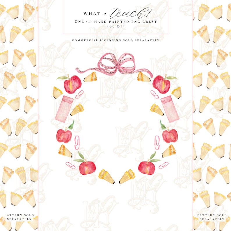 May include: Watercolor illustration featuring a circular wreath of red apples, pink pencils, paper clips, and yellow pencils. The text "WHAT A teach!" is at the top. The image has a white background with a repeating pattern of yellow cones.