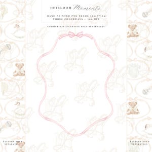 May include: A hand-painted PNG frame with a soft pink ribbon design. The frame is surrounded by a repeating pattern of teddy bears and bows. The text reads "Heirloom Moments" and "Hand Painted PNG Frame".