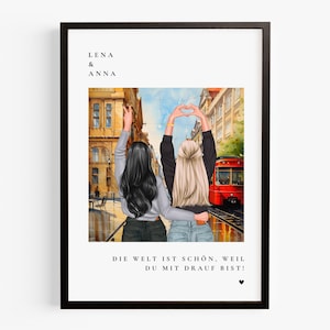 Könnte beinhalten: Ein gerahmter Druck mit einer Aquarellillustration von zwei Freundinnen, die in einer Stadtstraße stehen. Die Freundinnen halten sich an den Händen und formen mit ihren Händen ein Herz. Der Text "Lena & Anna" befindet sich oben auf dem Druck. Der Text "Die Welt ist schön, weil du mit drauf bist!" befindet sich unten auf dem Druck.