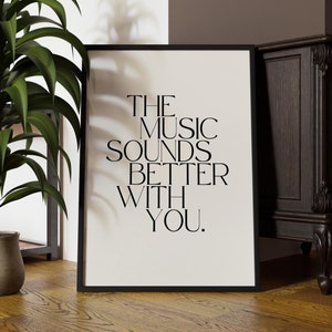 The Music Sounds Better With You Quote Print  Quirky Decor