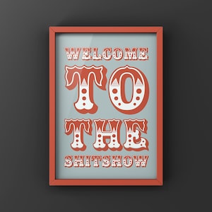 Welcome to The Shitshow Wall Art | Carnival Style Quote Print | Funny Living room Wall Art  Quirky Decor